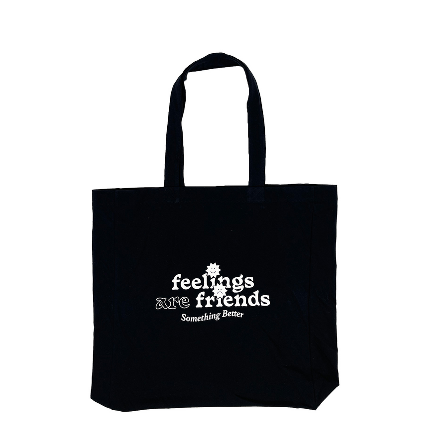 Something Better Feelings Are Friends Tote